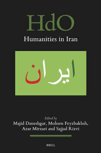 Humanities in Iran (Handbook of Oriental Studies. Section 1 The Near and Middle East #203) [9789004763296]