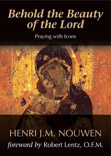 Behold the Beauty of the Lord: Praying with Icons book cover by Henri J. M. Nouwen