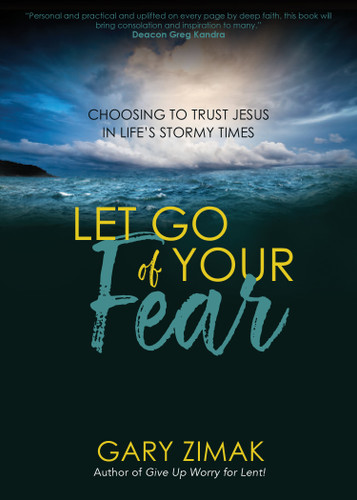 Let Go of Your Fear: Choosing to Trust Jesus in Life's Stormy Times book cover by Gary Zimak