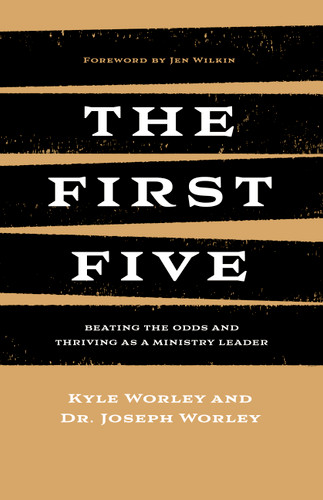 The First Five: Beating the Odds and Thriving as a Ministry Leader book cover by Kyle Worley, Joseph Worley