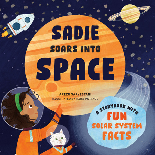 Sadie Soars into Space: A Storybook with Fun Solar System Facts (STEM Storybooks) book cover by Arezu Sarvestani