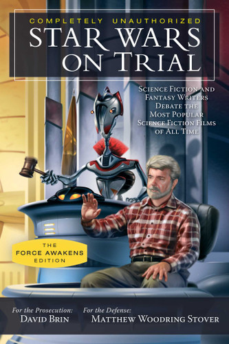 Star Wars on Trial: The Force Awakens Edition: Science Fiction and Fantasy Writers Debate the Most Popular Science Fiction Films of All Time book cover by 