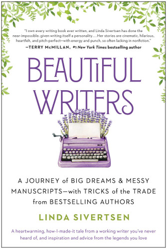 Beautiful Writers: A Journey of Big Dreams and Messy Manuscripts--with Tricks of the Trade from Bestselling Authors book cover by Linda Sivertsen
