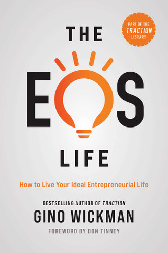 The EOS Life: How to Live Your Ideal Entrepreneurial Life book cover by Gino Wickman