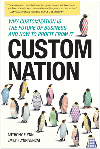 Custom Nation: Why Customization Is the Future of Business and How to Profit From It book cover by Anthony Flynn, Emily Flynn Vencat