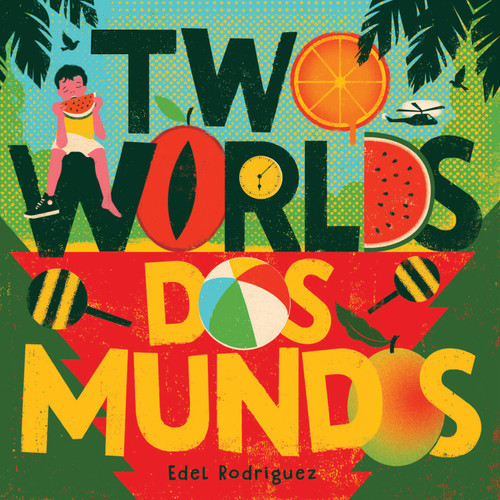 Two Worlds (Dos mundos): A First Board Book of English and Spanish Words book cover by Edel Rodriguez