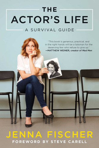 The Actor's Life: A Survival Guide book cover by Jenna Fischer