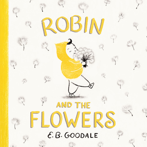 Robin and the Flowers: A Picture Book (Robin's World) (Robin's World) book cover by E. B. Goodale