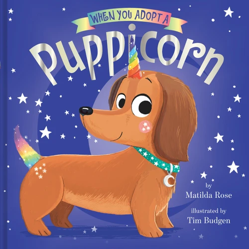 When You Adopt a Puppicorn: A Picture Book (When You Adopt A) book cover by Matilda Rose