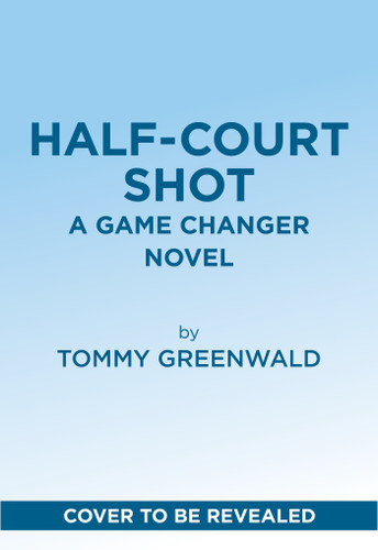 Half-Court Shot: A Game Changer Novel (Game Changer) book cover by Tommy  Greenwald