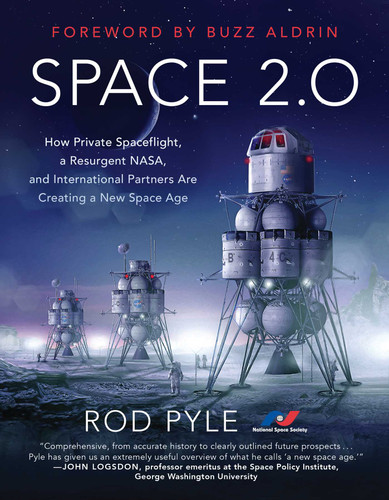 Space 2.0: How Private Spaceflight, a Resurgent NASA, and International Partners are Creating a New Space Age book cover by Rod Pyle