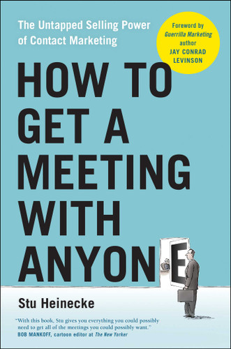 How to Get a Meeting with Anyone: The Untapped Selling Power of Contact Marketing book cover by Stu Heinecke
