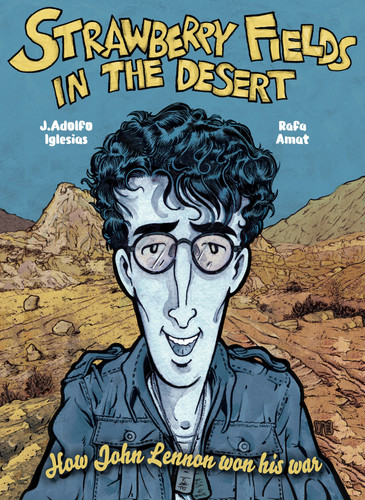 Strawberry Fields in the Desert: How John Lennon Won his War book cover by J. Adolfo Iglesias