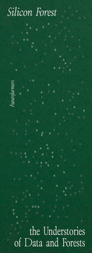 Silicon Forest: The Understories of Data and Forests book cover by 
