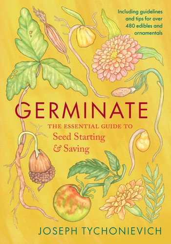 Germinate: The Essential Guide to Seed Starting and Saving book cover by Joseph Tychonievich