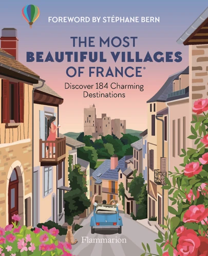 The Most Beautiful Villages of France: Discover 184 Charming Destinations book cover by Les Plus Beaux Villages De France