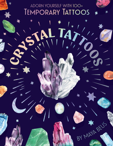 Crystal Tattoos: Adorn yourself with 100+ temporary crystal tattoos book cover by 