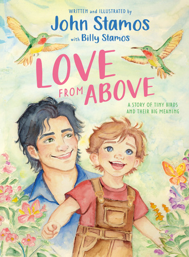 Love from Above: A Story of Tiny Birds and Their Big Meaning book cover by John Stamos