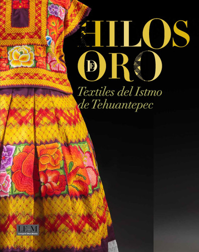 TEHUANA - Threads of Gold (Spanish): The Art of Dress in the Isthmus of Tehuantepec book cover by 