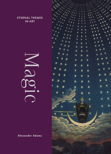 Magic: From Dürer to Warhol (Eternal Themes in Art) book cover by Alexander Adams