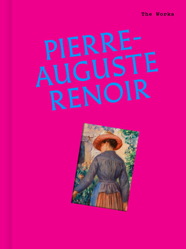 The Works: Pierre-Auguste Renoir: The essential masterpieces book cover by Sally Grant