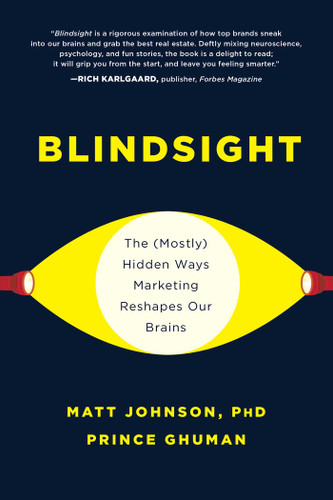 Blindsight: The (Mostly) Hidden Ways Marketing Reshapes Our Brains book cover by Matt Johnson, Prince Ghuman