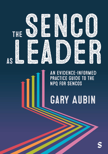 The SENCO as Leader: An evidence-informed practice guide to the NPQ for SENCOs book cover by Gary Aubin