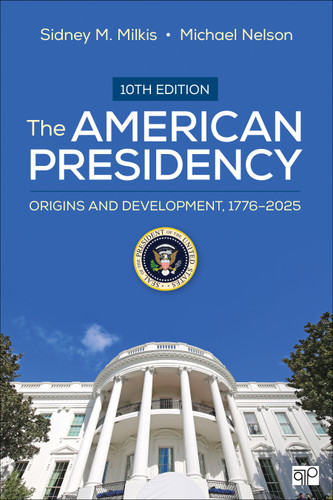 The American Presidency: Origins and Development, 1776–2025 book cover by Sidney M. Milkis, Michael Nelson