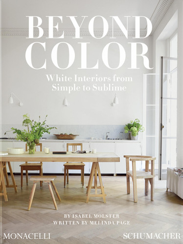 Beyond Color: White Interiors from Simple to Sublime book cover by Isabel Molster