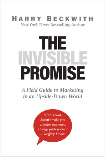 The Invisible Promise: A Field Guide to Marketing in an Upside-Down World book cover by Harry Beckwith