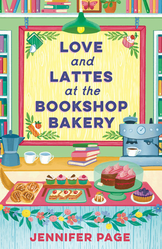 Love and Lattes at the Bookshop Bakery book cover by Jennifer Page