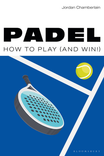 Padel: How to play (and win!) book cover by Jordan Chamberlain