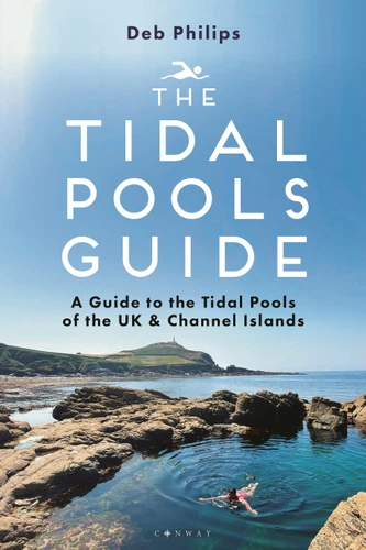 The Tidal Pools Guide: A guide to the tidal pools of the UK and Channel Islands book cover by Deborah Phillips