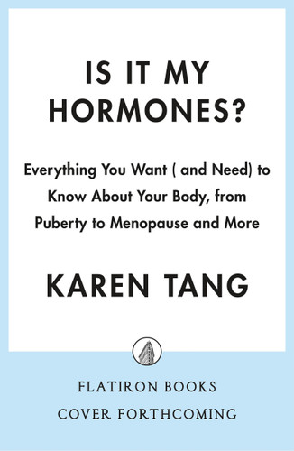 Is It My Hormones?: Everything You Need to Know About Your Body, from Puberty to Menopause and More book cover by Dr. Karen Tang