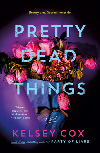 Pretty Dead Things: A Novel book cover by Kelsey Cox
