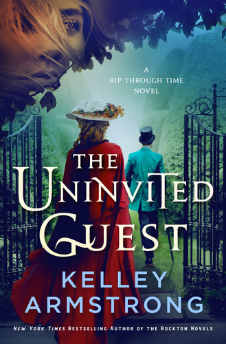 The Uninvited Guest (Rip Through Time Novels #6) book cover by Kelley Armstrong