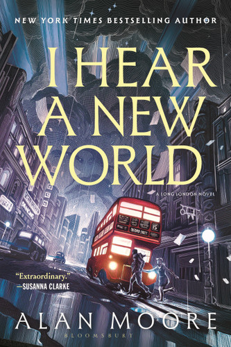 I Hear a New World: A Novel (Long London) book cover by Alan Moore