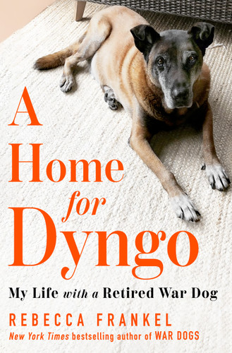 A Home for Dyngo: My Life with a Retired War Dog book cover by Rebecca Frankel