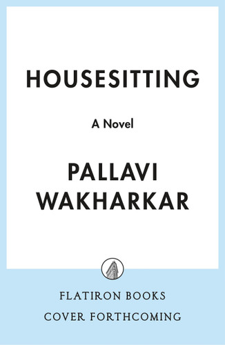 Housesitting: A Novel book cover by Pallavi Wakharkar