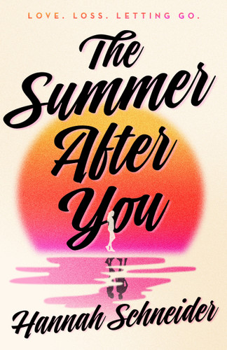 The Summer After You book cover by Hannah Schneider