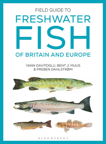 Field Guide to Freshwater Fish of Britain and Europe (Bloomsbury Naturalist) book cover by Yann Davitoglu, Bent J. Muus, François Desbordes, Preben Dahlstrøm