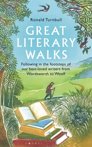 Great Literary Walks: Following in the footsteps of our best-loved writers from Wordsworth to Woolf book cover by Ronald Turnbull