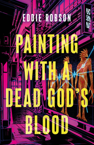 Painting with a Dead God's Blood book cover by Eddie Robson