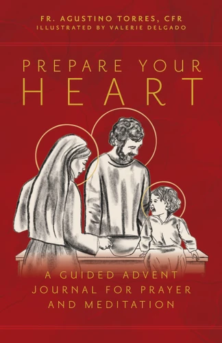Prepare Your Heart: A Guided Advent Journal for Prayer and Meditation book cover by Agustino Torres