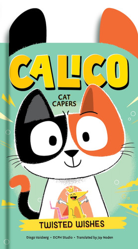 Calico: Cat Caper #1: Twisted Wishes book cover by Diego Vaisberg