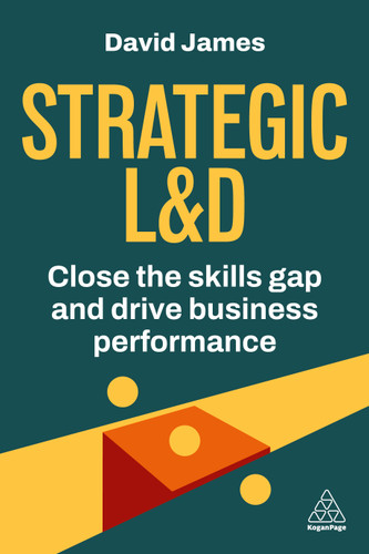 Strategic L&D: Close the Skills Gap and Drive Business Performance book cover by David James