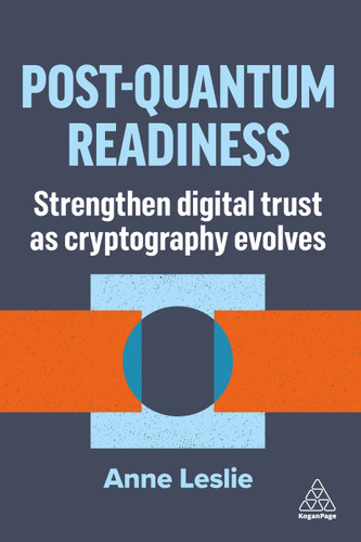Post-Quantum Readiness: Strengthen Digital Trust as Cryptography Evolves book cover by Anne Leslie