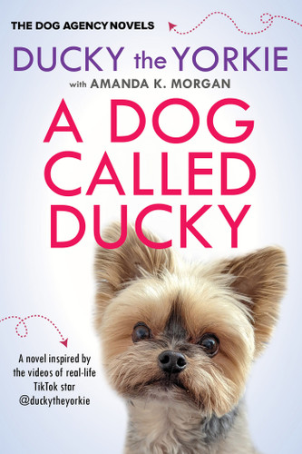 A Dog Called Ducky (The Dog Agency Novels) book cover by Ducky the Yorkie, Amanda K. Morgan