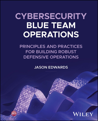 Cybersecurity Blue Team Operations: Principles and Practices for Building Robust Defensive Operations book cover by Jason Edwards