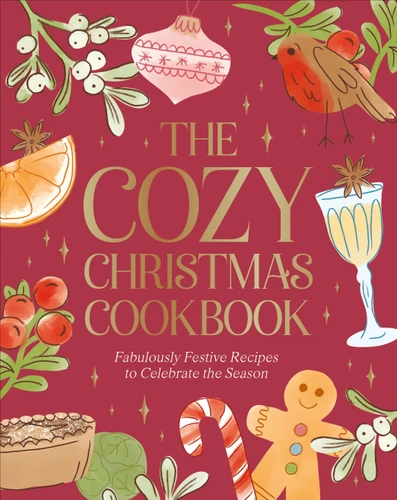 The Cozy Christmas Cookbook: Fabulously Festive Recipes to Celebrate the Season book cover by DK
